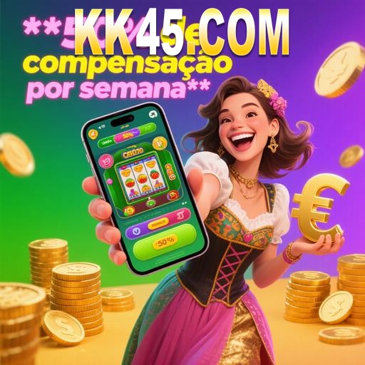 KK45 Indique amigos para receber um bônus